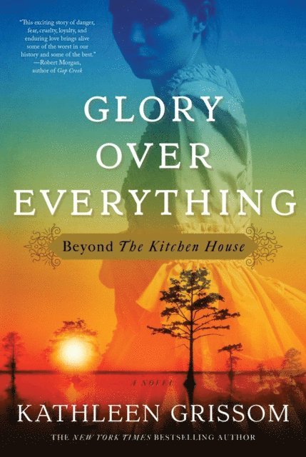 Kathleen Grissom - Glory Over Everything, E-bok