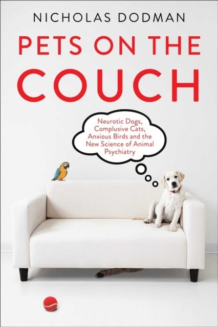 Nicholas Dodman - Pets on the Couch, E-bok. Tillgänglighet: Lägg i varukorg