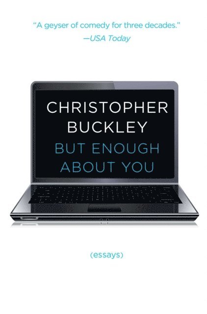 Christopher Buckley - But Enough About You, E-bok