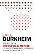 The Rules of Sociological Method: And Selected Texts on Sociology and Its Method