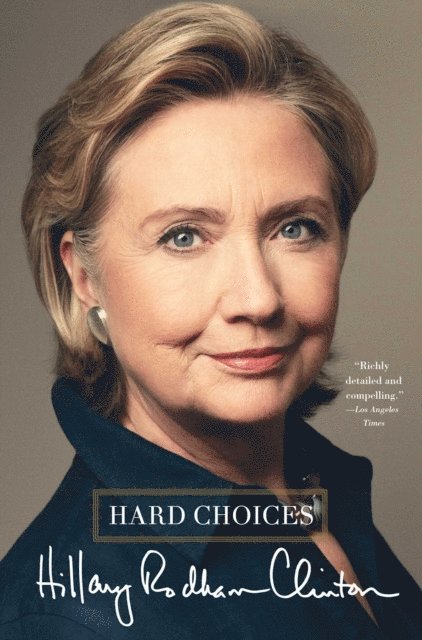Hillary Rodham Clinton - Hard Choices, E-bok