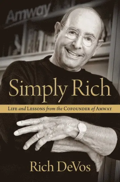 Rich DeVos - Simply Rich: Life and Lessons from the Cofounder of Amway, E-bok. Tillgänglighet: Lägg i varukorg