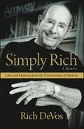 Simply Rich: Life And Lessons From The Cofounder Of Amway