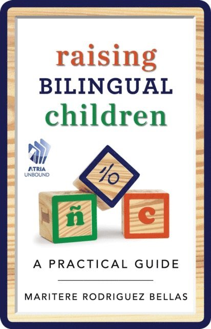 Maritere Rodriguez Bellas - Raising Bilingual Children, E-bok