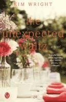 Kim Wright - The Unexpected Waltz, Häftad