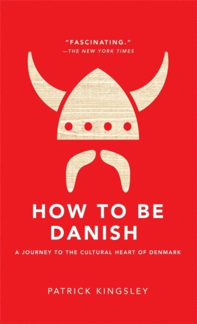 Patrick Kingsley - How to Be Danish, E-bok