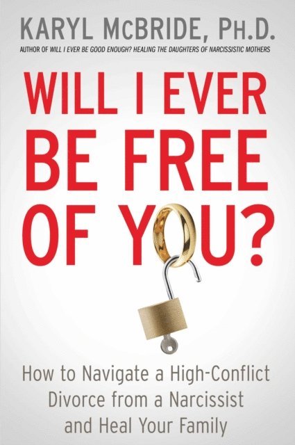 Karyl McBride - Will I Ever Be Free of You?, E-bok