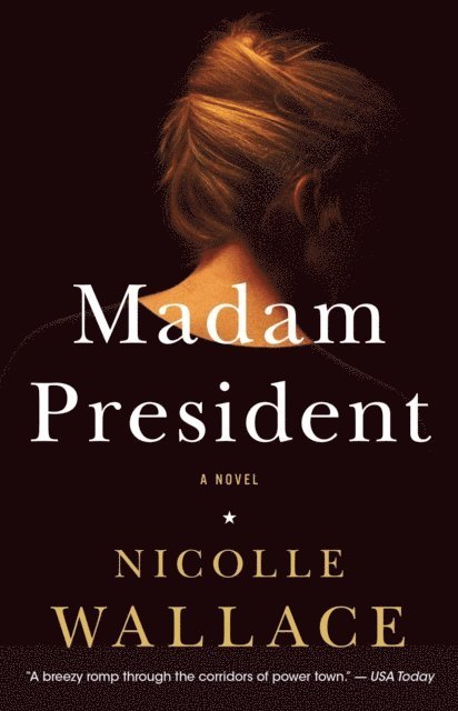 Nicolle Wallace - Madam President, E-bok