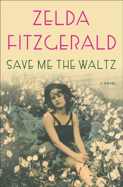 Zelda Fitzgerald - Save Me the Waltz, E-bok