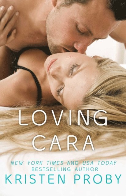 Kristen Proby - Loving Cara, E-bok