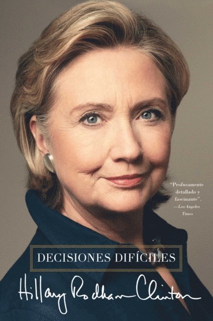 Hillary Rodham Clinton - Decisiones difíciles, E-bok