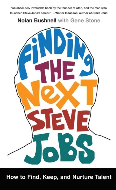 Gene Stone, Nolan Bushnell - Finding the Next Steve Jobs, E-bok