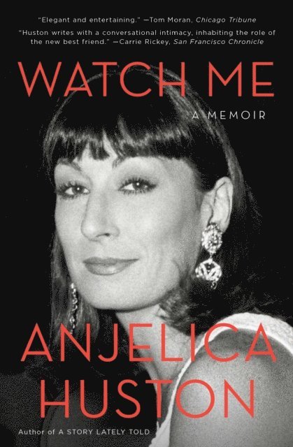 Anjelica Huston - Watch Me, E-bok