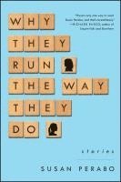 Susan Perabo - Why They Run the Way They Do: Stories, Häftad