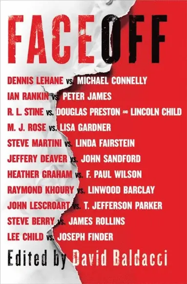Peter James, F. Paul Wilson, T. Jefferson Parker, John Lescroart, Linwood Barclay, Raymond Khoury, R.L. Stine, M. J. Rose, Linda Fairstein, Ian Rankin, Heather Graham, Steve Martini, Joseph Finder, James Rollins, Lincoln Child, Douglas Preston, Jeffery Deaver, Steve Berry, Dennis Lehane, Lisa Gardner, John Sandford, Michael Connelly, Lee Child, David Baldacci - FaceOff, E-bok