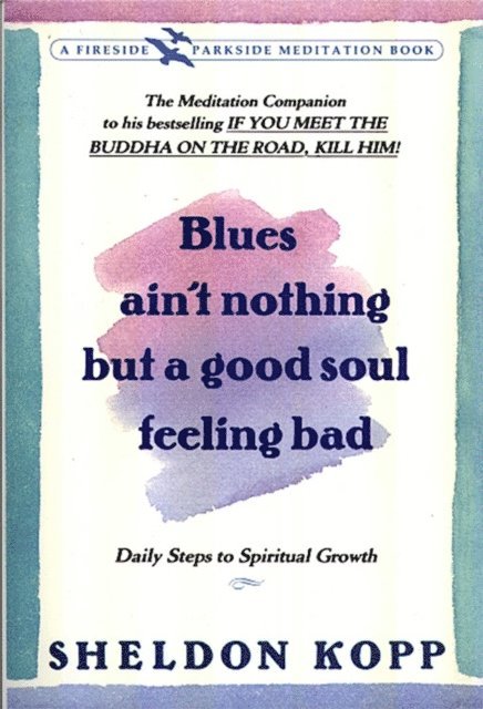 Sheldon Kopp - Blues Ain't Nothing But a Good Soul Feeling Bad, E-bok