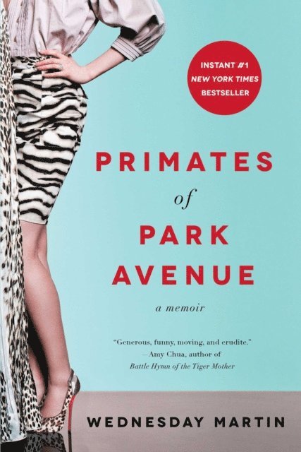 Wednesday Martin - Primates of Park Avenue, E-bok