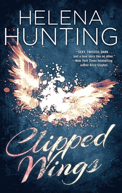 Helena Hunting - Clipped Wings, E-bok