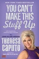 Theresa Caputo - You Can't Make This Stuff Up: Life-Changing Lessons from Heaven, Häftad. Tillgänglighet: Lägg i varukorg