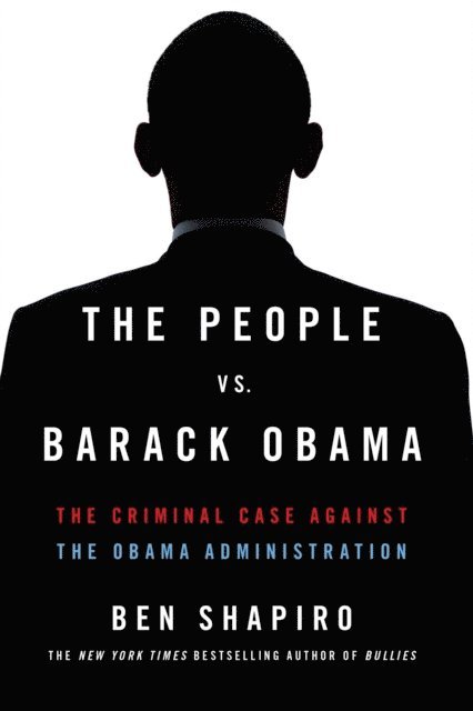 Ben Shapiro - People Vs. Barack Obama, E-bok