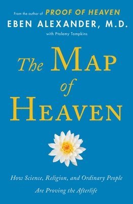 Eben Alexander - The Map of Heaven, Häftad