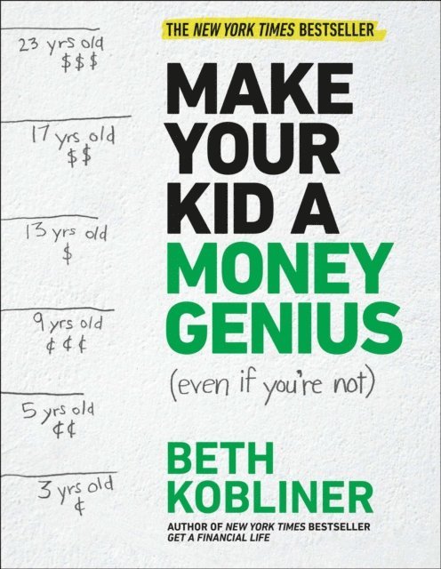 Beth Kobliner - Make Your Kid A Money Genius (Even If You're Not), E-bok