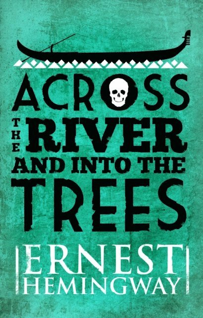 Ernest Hemingway - Across the River and Into the Trees, E-bok