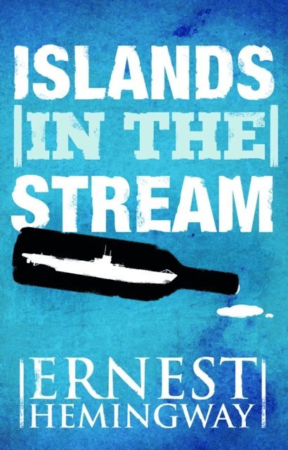 Ernest Hemingway - Islands in the Stream, E-bok