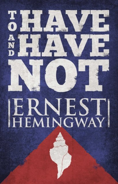 Ernest Hemingway - To Have and Have Not, E-bok