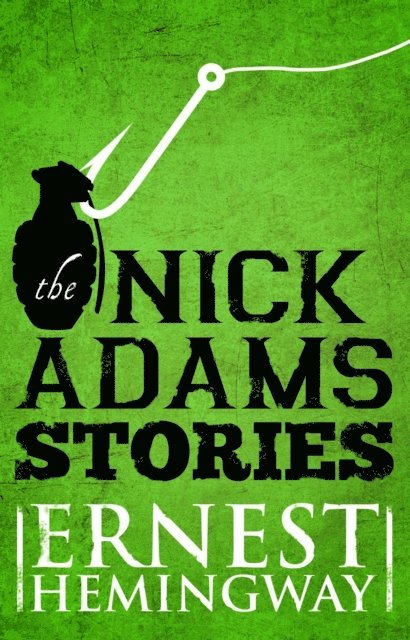 Ernest Hemingway - Nick Adams Stories, E-bok
