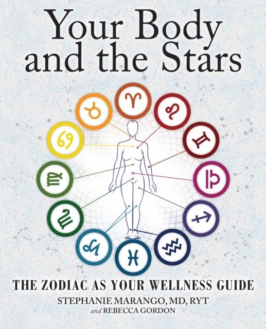 Rebecca Gordon, Stephanie Marango - Your Body and the Stars, E-bok