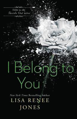 Lisa Renee Jones - I Belong to You, Häftad