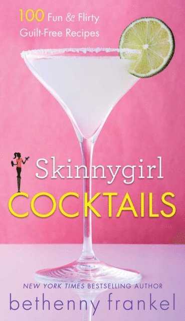 Bethenny Frankel - Skinnygirl Cocktails, E-bok