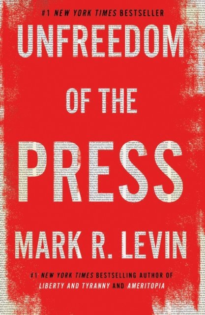 Mark R. Levin - Unfreedom of the Press, E-bok