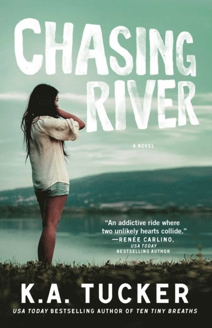 K.A. Tucker - Chasing River, E-bok
