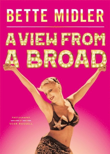 Bette Midler - View from A Broad, E-bok