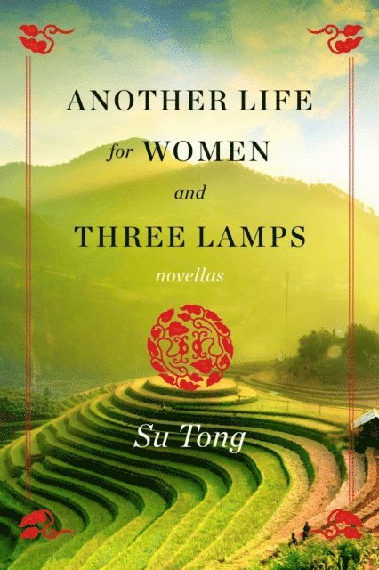 Su Tong - Another Life for Women and Three Lamps, E-bok