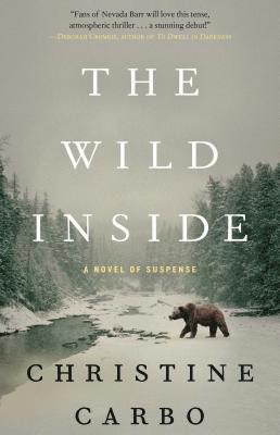 Christine Carbo - The Wild Inside: A Novel of Suspense, Häftad