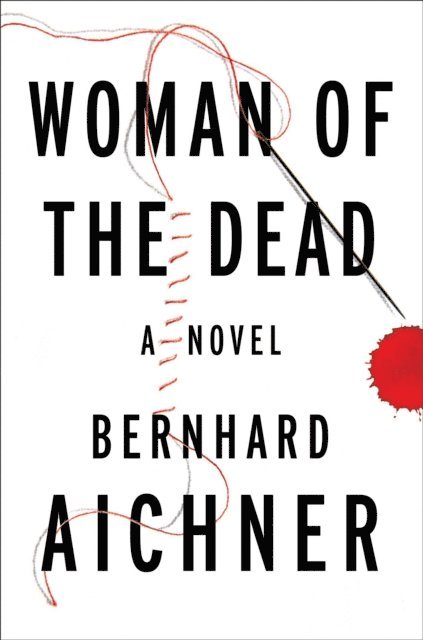Bernhard Aichner - Woman of the Dead, E-bok