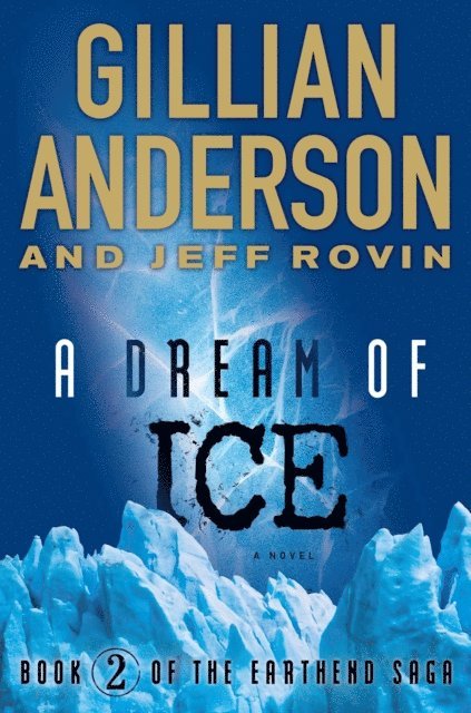 Jeff Rovin, Gillian Anderson - Dream of Ice, E-bok