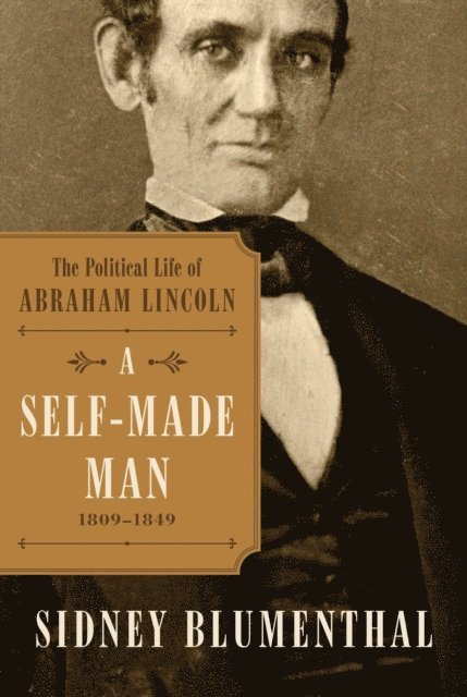 Sidney Blumenthal - Self-Made Man, E-bok