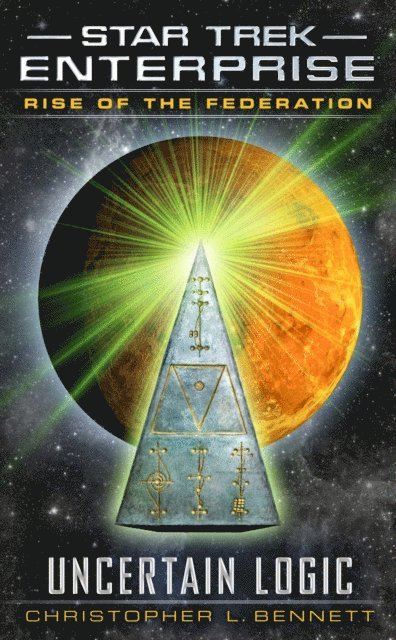 Christopher L. Bennett - Rise of the Federation: Uncertain Logic, E-bok