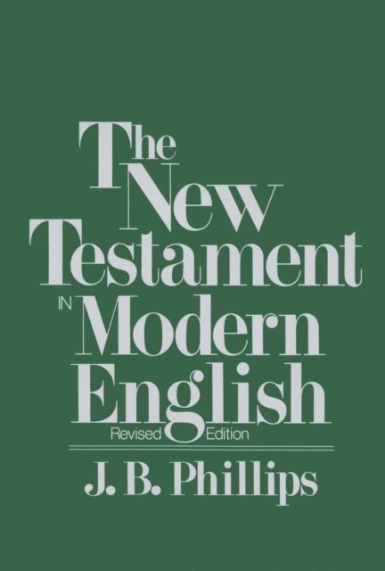 J.B. Phillips - New Testament in Modern English, E-bok