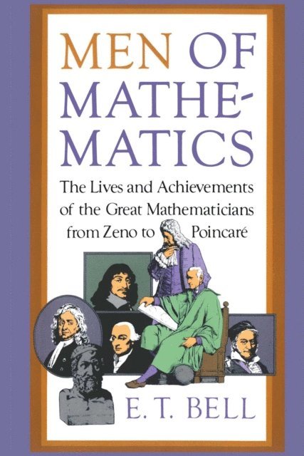 E.T. Bell - Men of Mathematics, E-bok