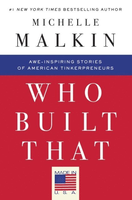 Michelle Malkin - Who Built That, E-bok