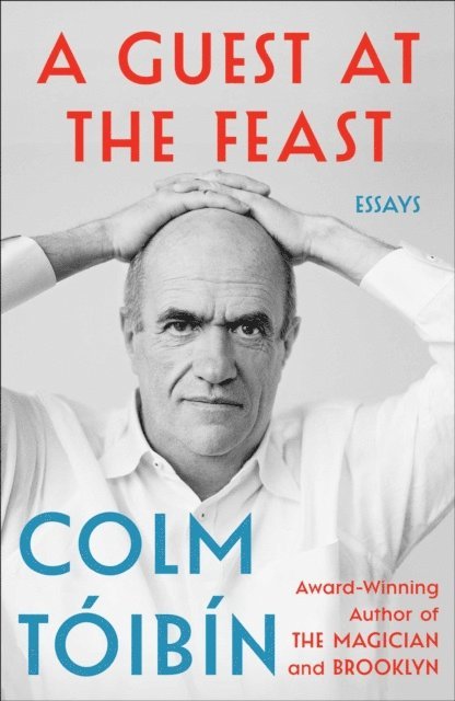 Colm Toibin - Guest at the Feast, E-bok