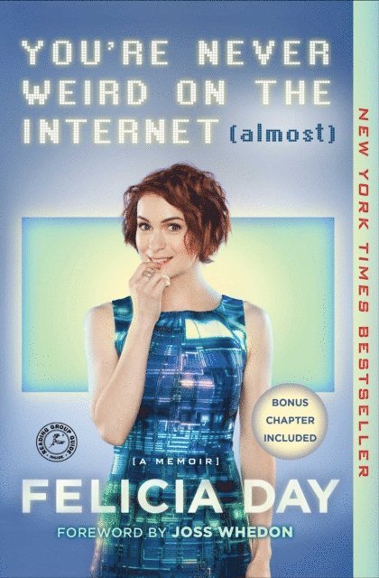 Felicia Day - You're Never Weird on the Internet (Almost), E-bok