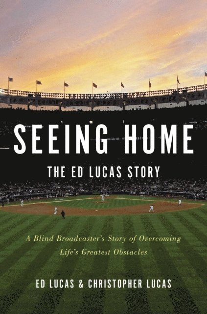 Christopher Lucas, Ed Lucas - Seeing Home: The Ed Lucas Story, E-bok