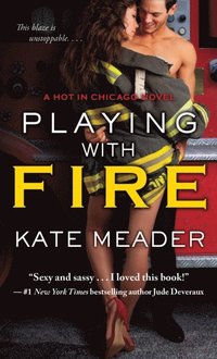 Playing with Fire
