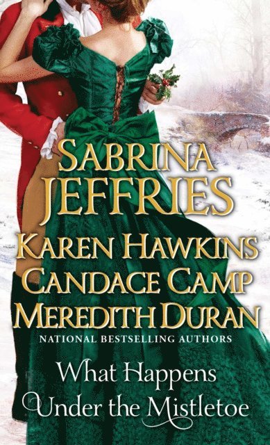 Meredith Duran, Candace Camp, Karen Hawkins, Sabrina Jeffries - What Happens Under the Mistletoe, E-bok
